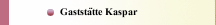 Gaststätte Kaspar