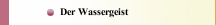 Der Wassergeist