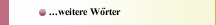 ...weitere Wörter